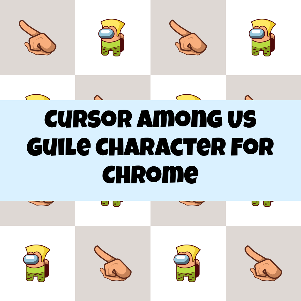 Cursor Among Us Guile Character For Chrome